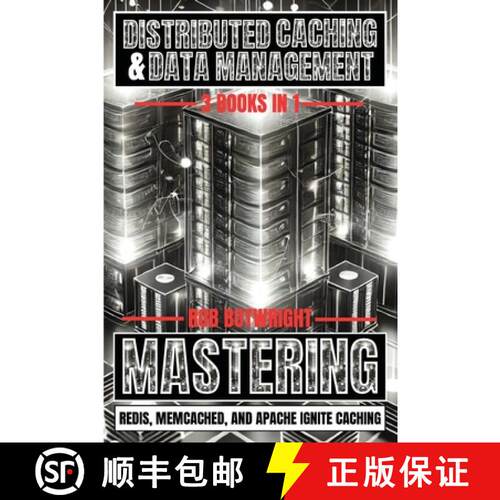 【3-4周达】Distributed Caching & Data Management: Mastering Redis, Memcached, And Apache Ignite Caching [9781839389306]