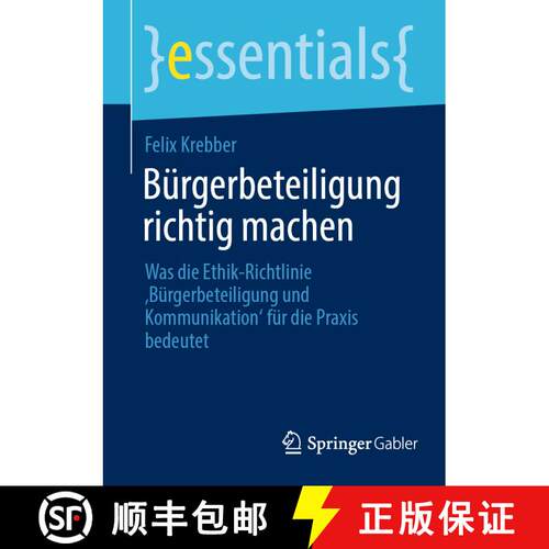【3-4周达】Bürgerbeteiligung richtig machen : Was die Ethik-Richtlinie Bürgerbeteiligung und Komm... [9783658428013]