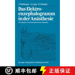 【3-4周达】Das Elektroenzephalogramm in der Anästhesie: Grundlagen, Anwendungsbereiche, Beispiele [9783662064610]