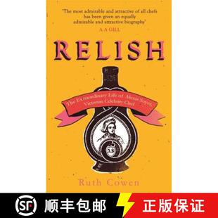 【3-4周达】Relish: The Extraordinary Life of Alexis Soyer, Victorian Celebrity Chef [9781474609425]