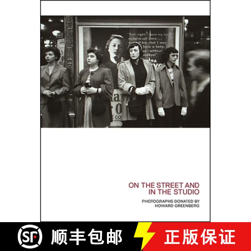 【3-4周达】On the Street and in the Studio: Photographs Donated by Howard Greenberg [9780692405949]