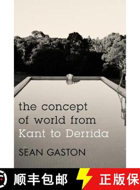 预订 The Concept of World from Kant to Derrida [9781783480012]