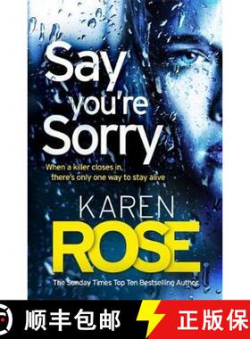 【3-4周达】Say You're Sorry (The Sacramento Series Book 1): when a killer closes in, there's only one... [9781472244178]