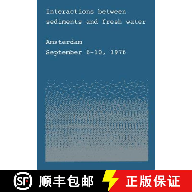 【3-4周达】Interactions between sediments and fresh water : Proceedings of an international symposium... [9789061935636]