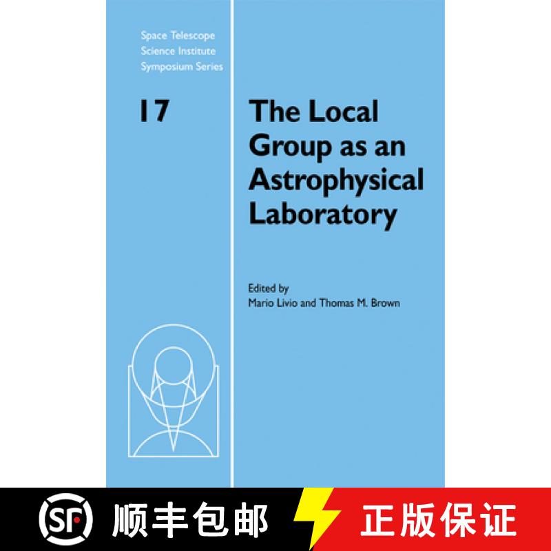 【3-4周达】Local Group as an Astrophysical Laboratory: Proceedings of the Space Telescope Science Ins... [9780521175333]