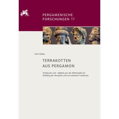 【4周达】Terrakotten Aus Pergamon: Tonfiguren Und -Objekte Aus Der Wohnstadt Am Südhang Der Akropoli... [9783110598131]