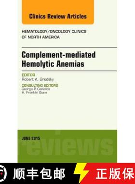 【3-4周达】Complement-Mediated Hemolytic Anemias, an Issue of Hematology/Oncology Clinics of North Am... [9780323388900]