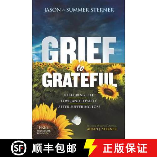 【3-4周达】Grief to Grateful: Restoring Life, Love, and Loyalty After Suffering Loss [9780999158012]