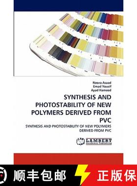 预订 SYNTHESIS AND PHOTOSTABILITY  OF NEW POLYMERS DERIVED FROM PVC [9783843390286]