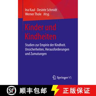 【3-4周达】Kinder und Kindheiten : Studien zur Empirie der Kindheit. Unsicherheiten, Herausforderunge... [9783658194833]