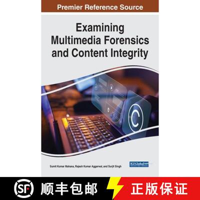【3-4周达】Examining Multimedia Forensics and Content Integrity [9781668468647]