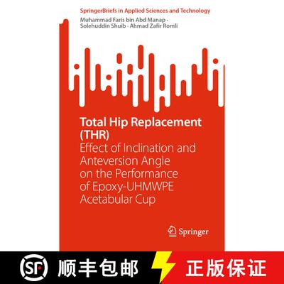 【3-4周达】Total Hip Replacement (THR): Effect of Inclination and Anteversion Angle on the Performanc... [9789819609741]