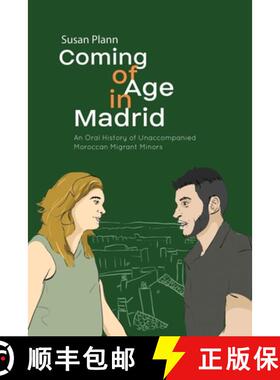 【3-4周达】Coming of Age in Madrid: An Oral History of Unaccompanied Moroccan Migrant Minors [9781845199418]