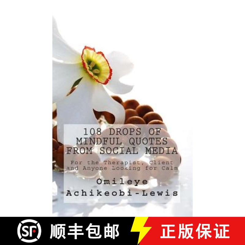 【3-4周达】108 Drops of Mindful Quotes from Social Media: For the Therapist, Client and Anyone Lookin... [9780954206680]