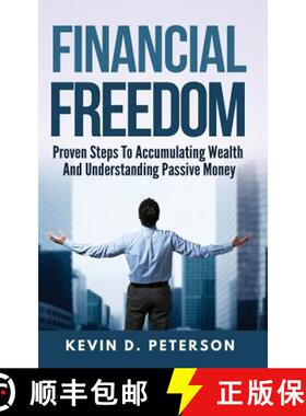 预订 Financial Freedom: Proven Steps To Accumulating Wealth And Understanding Passive Money [9786069836262]