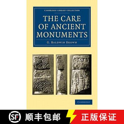 【3-4周达】Care of Ancient Monuments: An Account of Legislative and Other Measures Adopted in Europea... [9781108016063]
