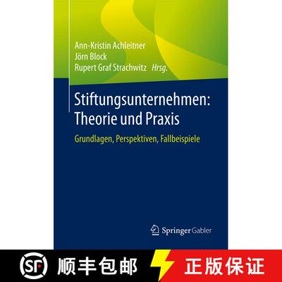 【3-4周达】Stiftungsunternehmen: Theorie und Praxis: Grundlagen, Perspektiven, Fallbeispiele [9783658189891]