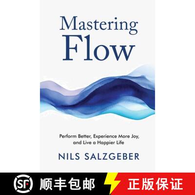 【3-4周达】Mastering Flow: Perform Better, Experience More Joy, and Live a Happier Life [9783952506950]