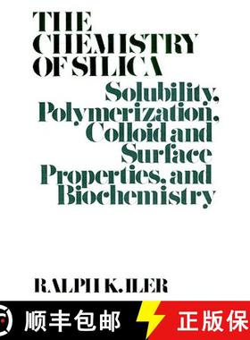 【3-4周达】Chemistry Of Silica Solubility Polymerization Colloid And Surface Properties And Biochemis... [9780471024040]