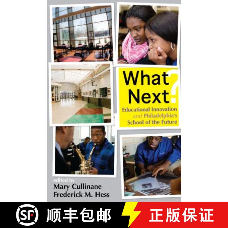 【3-4周达】What Next?: Educational Innovation and Philadelphia's School of the Future [9781934742440]