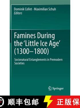 【3-4周达】Famines During the ʻlittle Ice Ageʼ (1300-1800): Socionatural Entanglements in P... [9783319543413]