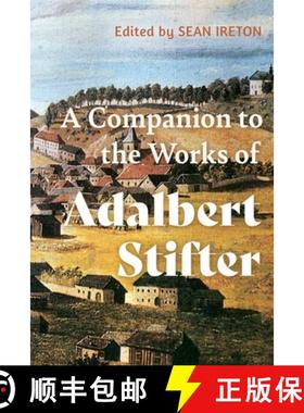 【3-4周达】A Companion to the Works of Adalbert Stifter [9781640141070]