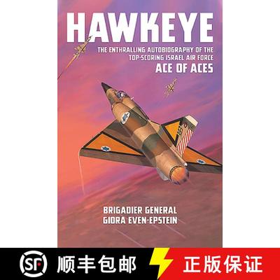 预订 Hawkeye: The Enthralling Autobiography of the Top-Scoring Israel Air Force Ace of Aces [9781911621966]