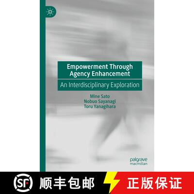 【3-4周达】Empowerment Through Agency Enhancement : An Interdisciplinary Exploration [9789811912269]