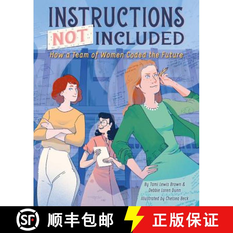 【3-4周达】Instructions Not Included: How a Team of Women Coded the Future [9781368011051]