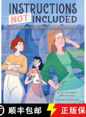 【3-4周达】Instructions Not Included: How a Team of Women Coded the Future [9781368011051]