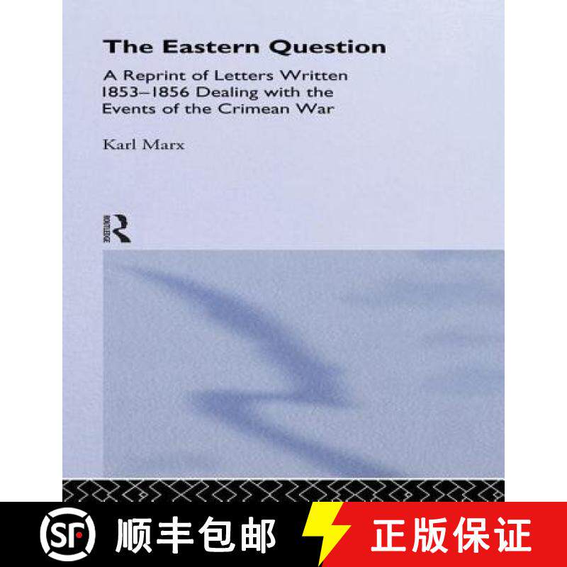 【3-4周达】The Eastern Question: A Reprint of Letters Written 1853-1856 Dealing with the Events of th... [9781138993228]
