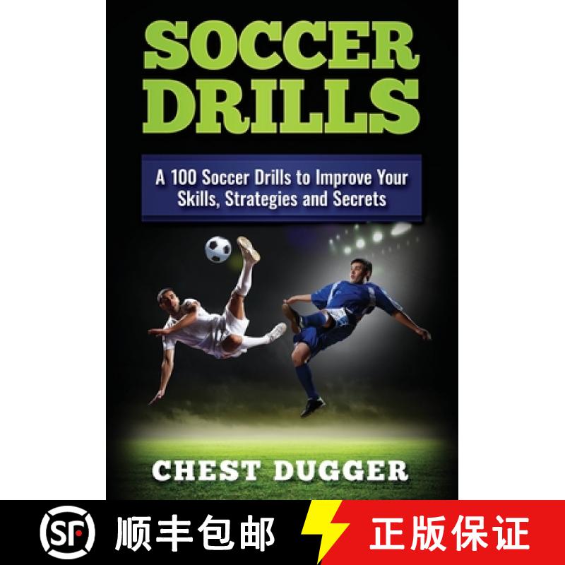【2-3周达】Soccer Drills: A 100 Soccer Drills to Improve Your Skills, Strategies and Secrets (Color V... [9781922301420]