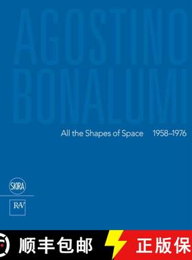 【3-4周达】Agostino Bonalumi: All the Shapes of Space: 1958-1976 [9788857220833]