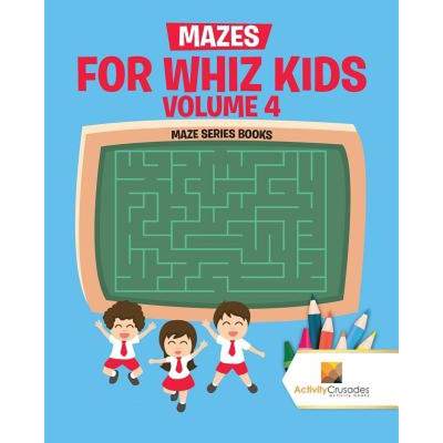 【4周达】Mazes for Whiz Kids Volume 4 : Maze Series Books [9780228218883]