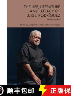 【3-4周达】The Life, Literature and Legacy of Luis J. Rodríguez: In the Long Run [9781399520591]
