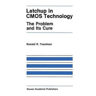 【4周达】Latchup in CMOS Technology: The Problem and Its Cure [9781441951991]