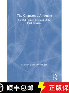 【3-4周达】The Chanson d'Antioche: An Old French Account of the First Crusade [9780367602062]