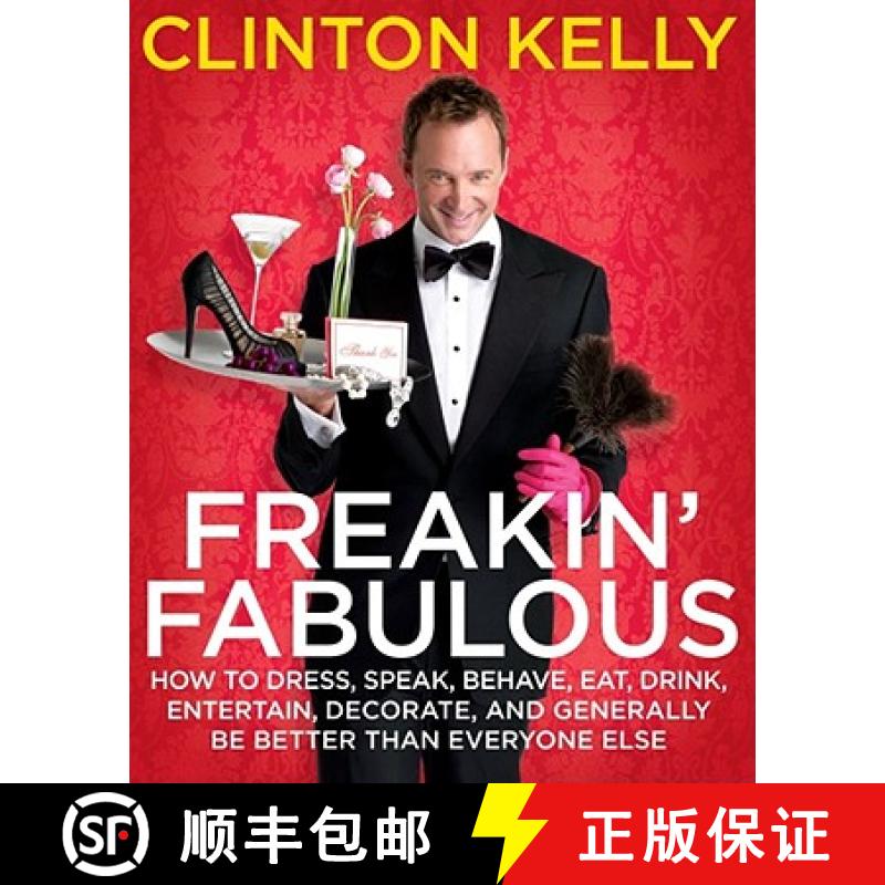 【3-4周达】Freakin' Fabulous: How to Dress, Speak, Behave, Eat, Drink, Entertain, Decorate, and Gener... [9781416961499]