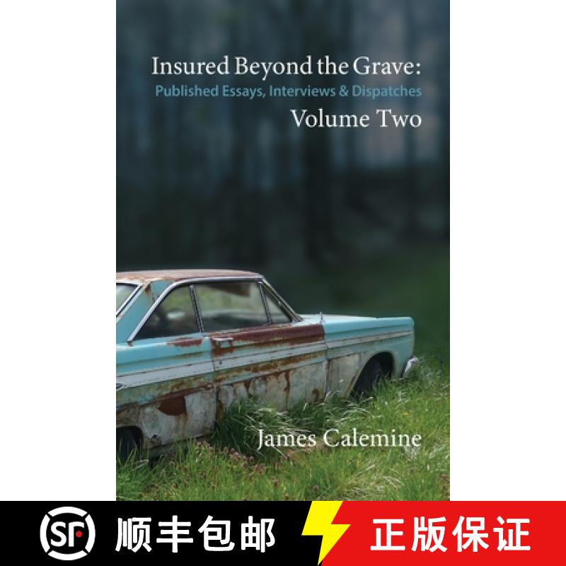 【4周达】Insured Beyond the Grave: Published Essays, Interviews & Dispatches Volume Two [9780997935332]