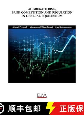 预订 Aggregate Risk, Bank Competition and Regulation in General Equilibrium [9781952751967]