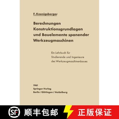【3-4周达】Berechnungen, Konstruktionsgrundlagen und Bauelemente spanender Werkzeugmaschinen [9783642489945]