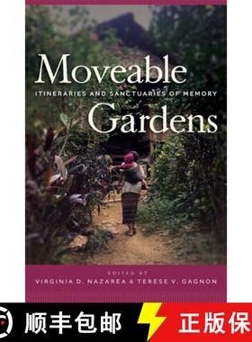 【3-4周达】Moveable Gardens: Itineraries and Sanctuaries of Memory [9780816542215]