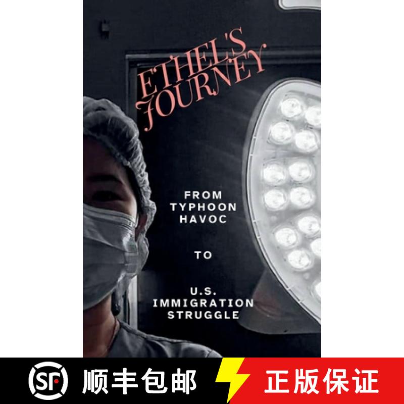 【3-4周达】Ethel's Journey: From Typhoon Havoc to U.S. Immigration Struggle [9798218556587]