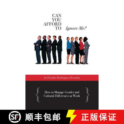 【3-4周达】Can You Afford to Ignore Me?: How to Manage Gender and Cultural Differences at Work [9780615723464]