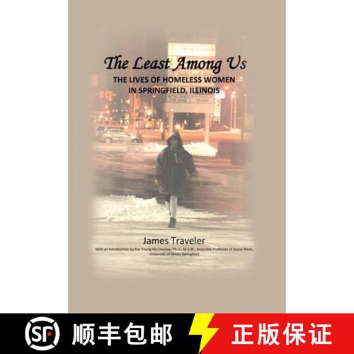 【3-4周达】精装 The Least Among Us: The Lives of Homeless Women in Springfield, Illinois [9781649137814]