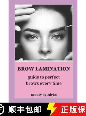 预订 Brow Lamination: Guide to Perfect Brows [9781916343016]