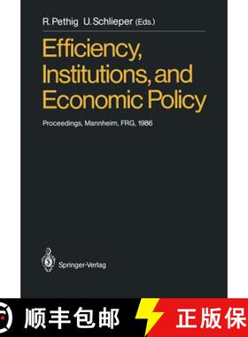 【3-4周达】Efficiency, Institutions, and Economic Policy: Proceedings of a Workshop Held by the Sonde... [9783642730665]