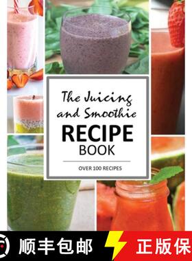 【3-4周达】The Juicing and Smoothie Recipe Book: 100 Energizing & Nutrient-rich Recipes to help you f... [9781952524240]