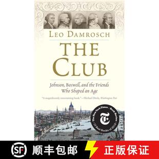 【3-4周达】俱乐部：约翰逊，博斯韦尔和塑造年龄的朋友 简装 The Club: Johnson, Boswell, and the Friends ... [9780300251784]