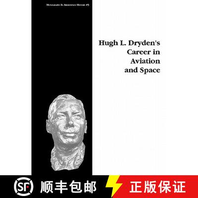 【3-4周达】Hugh L. Dryden's Career in Aviation and Space. Monograph in Aerospace History, No. 5, 1996 [9781780393209]